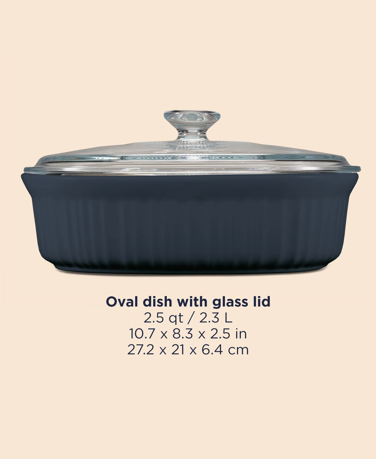 French Colors 2.5-quart Oval Baking Dish, Navy with lid with text oval dish with glass lid and dimensions 10.7"x8.3"x2.5"