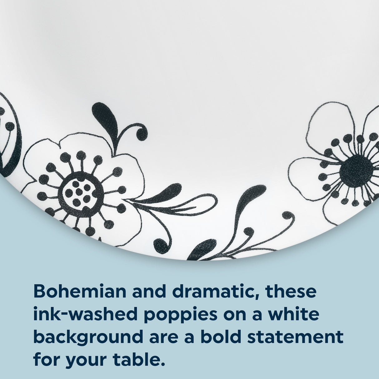 Upclose images of Inked Poppy Dinnerplate with text Bohemian & dramatic, these ink-washed poppies on a white background are a bold statement for your table.