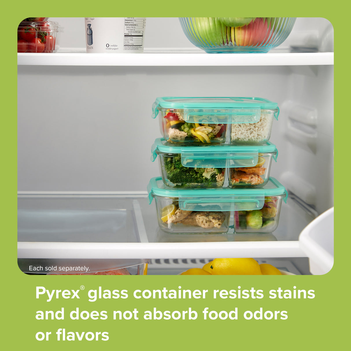 text: Pyrex glass container resists stains and does not absorb food odors or flavors