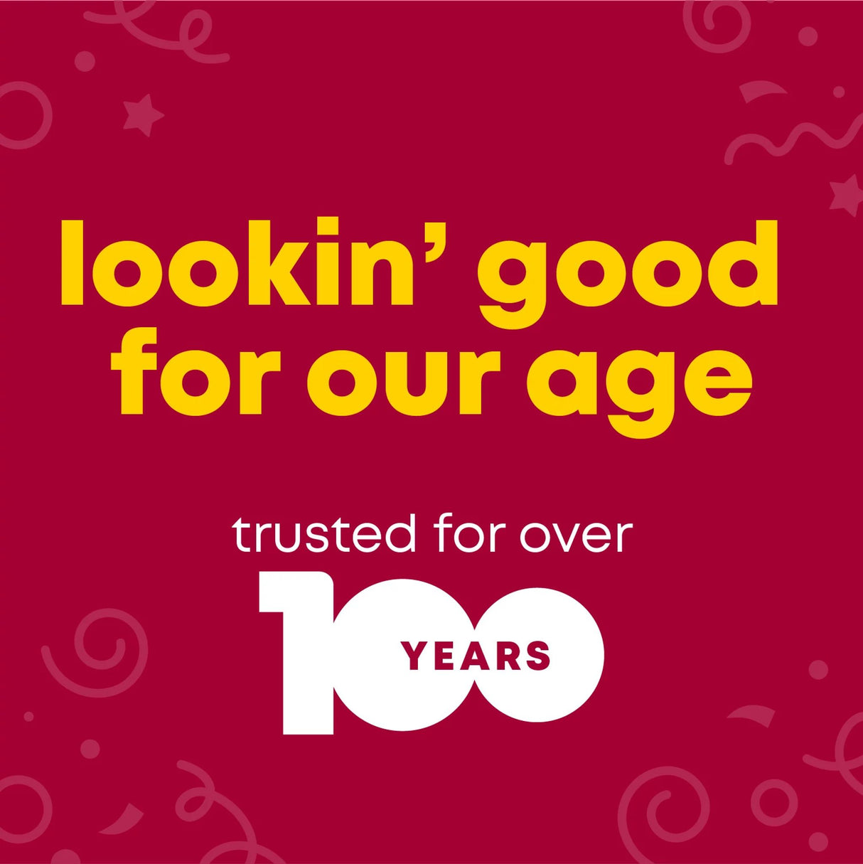  trusted for over 100 years