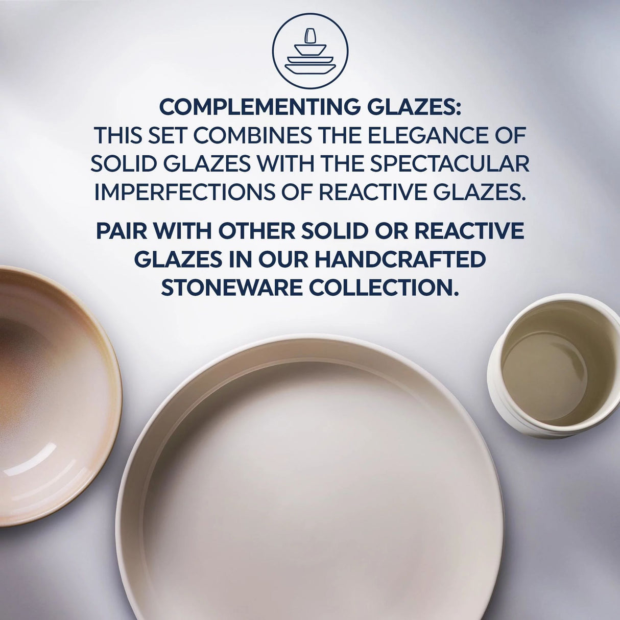  Text that says: Complementing glazes: This set combines the elegance of solid glazes