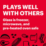  Plays well with others. Glass is freezer, microwave and pre-heated oven safe