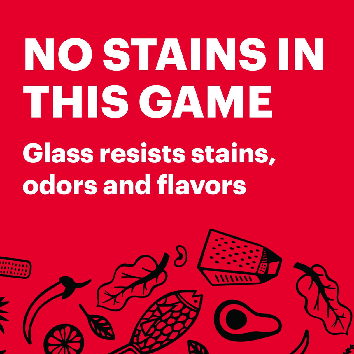  text that says glass resists stains, odors and flavors